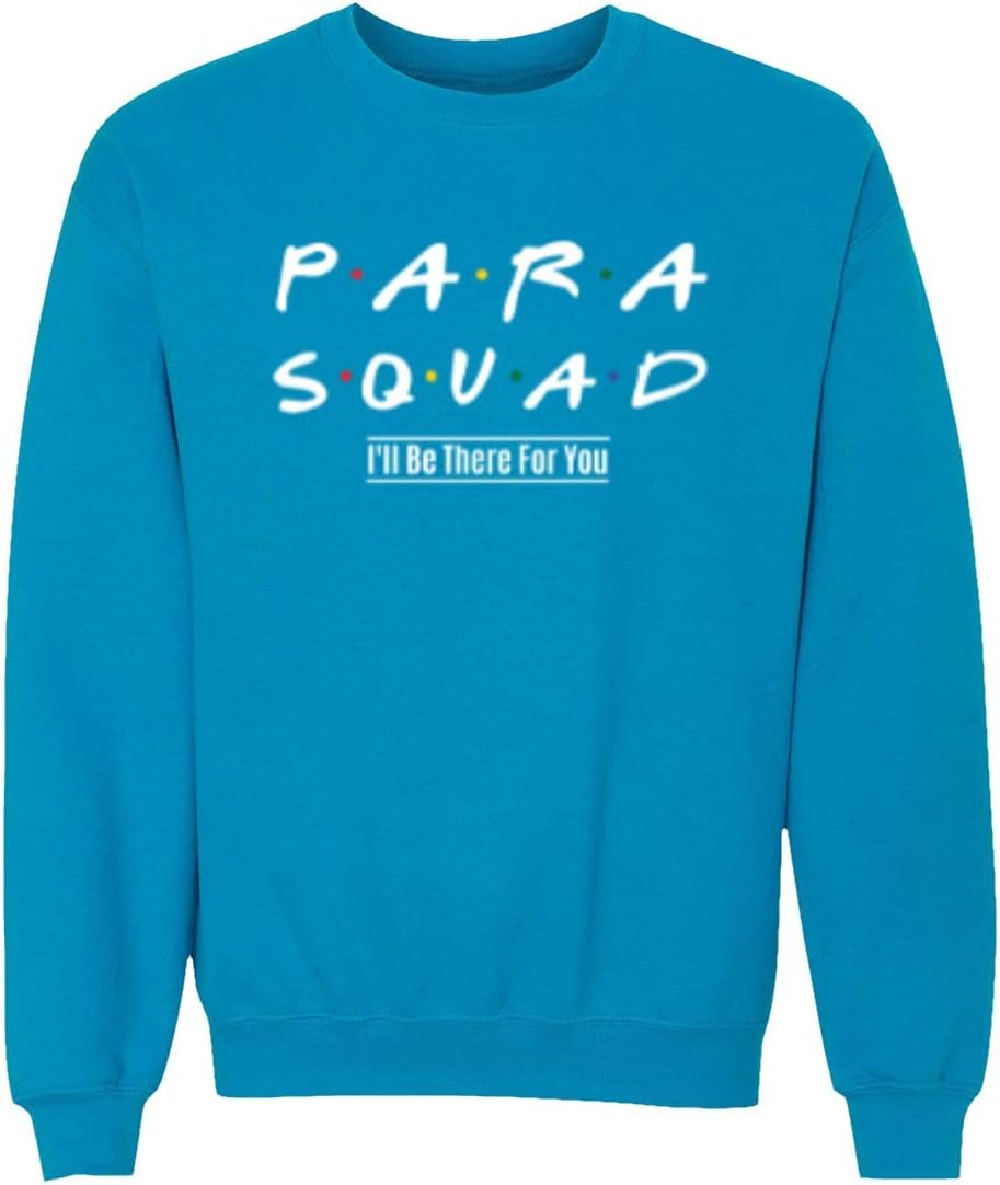 para Squad Ill Be There for You Teacher Unisex Sweatshirt Crewneck Sweater