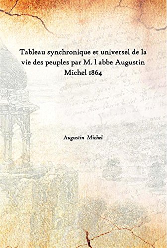 Tableau synchronique et universel de la vie des peuples 1864 [Hardcover]