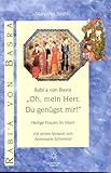 Rabi'a von Basra. 'Oh mein Herr, Du genügst mir'. Heilige Frauen im Islam.