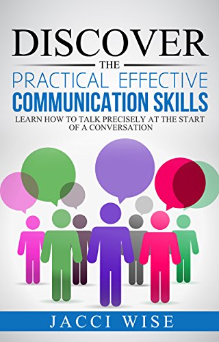 Discover the Practical Effective Communication Skills - Learn how to talk precisely at the start of a conversation