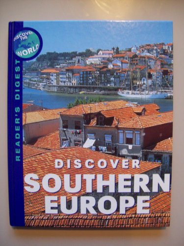 Discover Southern Europe (Reader's Digest discover the world)