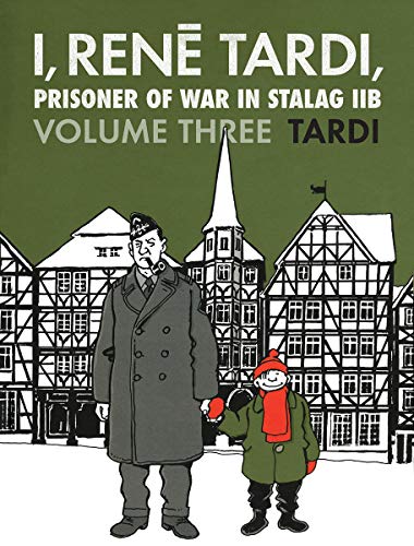 I, Rene Tardi, Prisoner of War at Stalag IIB Vol. 3: After the War
