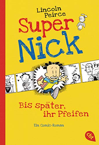Super Nick - Bis später, ihr Pfeifen!: Ein Comic-Roman Band 1 (Die Super Nick-Reihe, Band 1) Super Nick - Bis später, ihr Pfeifen!: Ein Comic-Roman Band 1 (Die Super Nick-Reihe, Band 1)