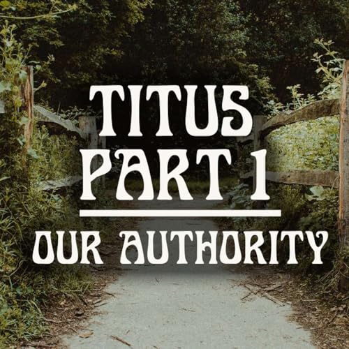 Our Authority | Intro to Titus