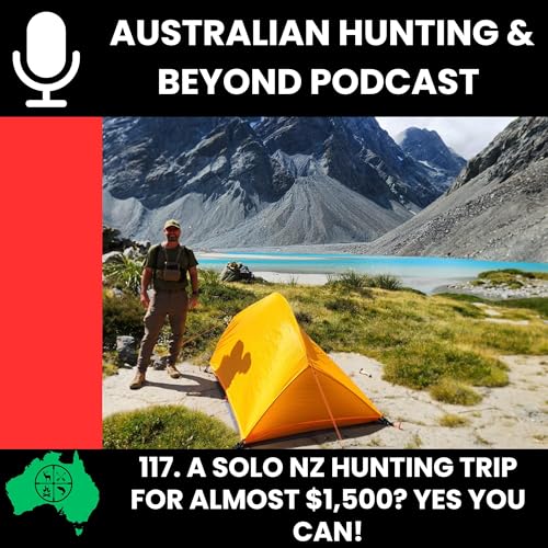 117. A NZ Hunting trip for almost $1,500? Yes you can! Podcast Por  arte de portada