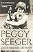Peggy Seeger: A Life of Music, Love, and Politics (Music in American Life)