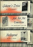 Gideon's Drive ; Ask for Me Tomorrow ; Hellspout B000JZ0VKK Book Cover