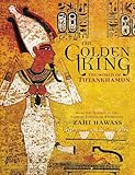 Golden King, The: The World of Tutankhamun