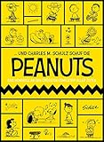 Und Charles M. Schulz schuf die Peanuts: Eine Hommage an den größten Comicstrip aller Zeiten | Hochwertige Luxusausgabe im Schuber