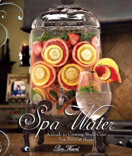 Spa Water: A Guide to Creating World Class Spa Water