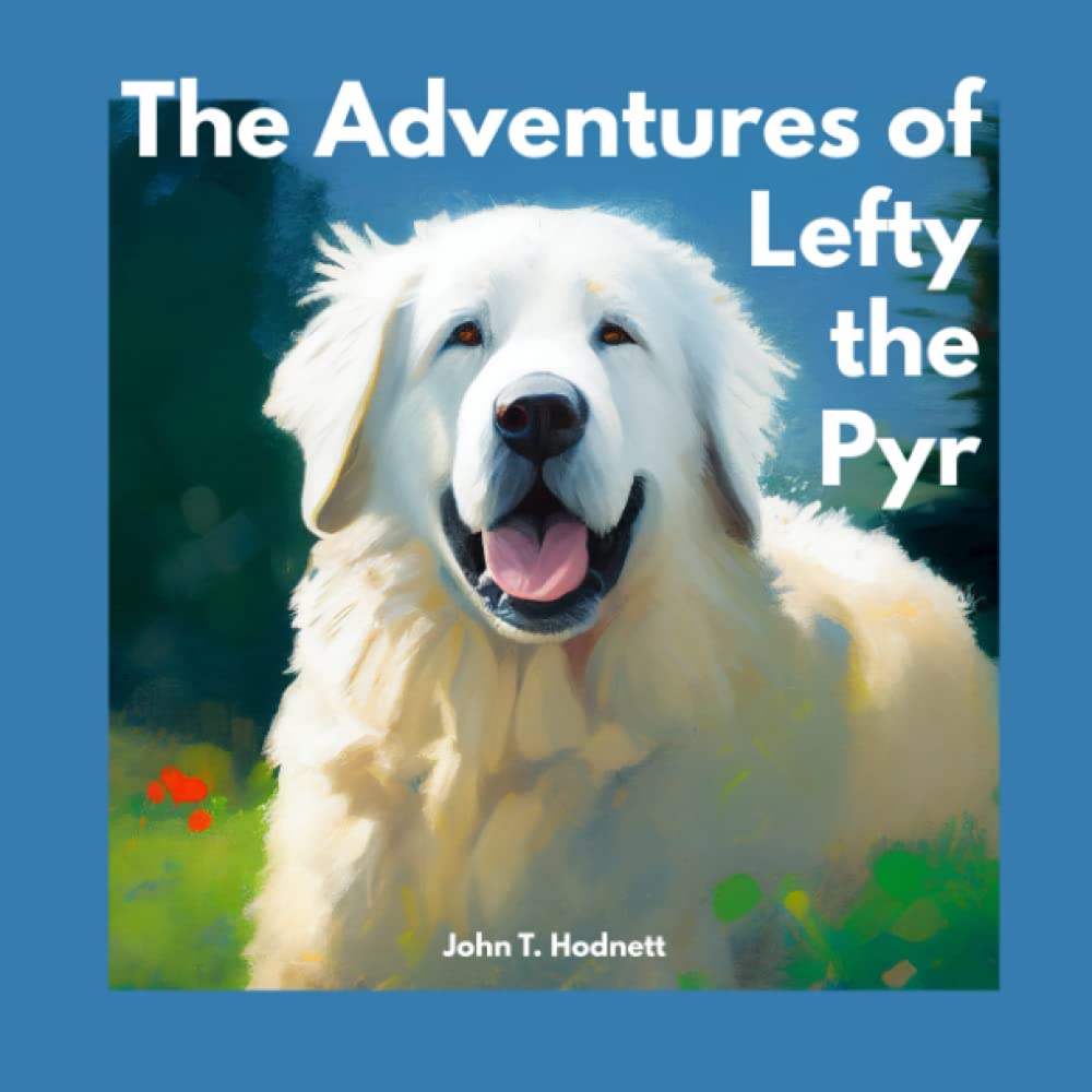 The Adventures of Lefty the Pyr