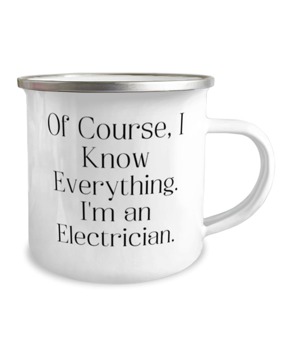 Sarcastic Electrician 12oz Camper Mug, Of Course, I Know Everything. I'm an, Present For Friends, Epic Gifts From Team Leader, Inexpensive electrician gifts, Discounted electrician gifts, Electrician