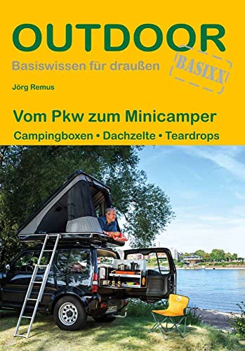 Vom Pkw zum Minicamper: Campingboxen · Dachzelte · Teardrops (Outdoor...