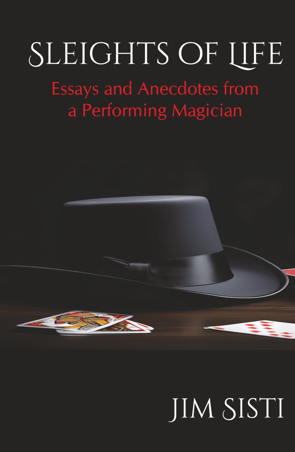Sleights of Life: Essays and Anecdotes from a Performing Magician