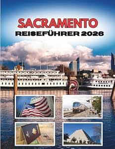 SACRAMENTO REISEFÜHRER 2026