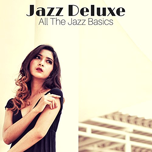 Play All the Jazz Basics by Jazz Deluxe on Amazon Music