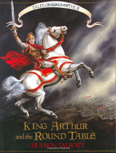 Tales of King Arthur: King Arthur and the Round Table (Books of Wonder)