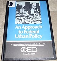 An approach to Federal urban policy: A statement on national policy 0871860651 Book Cover