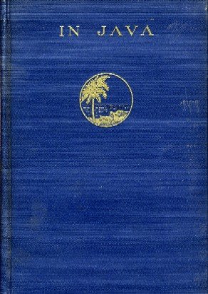 In Java, and Neighboring Islands of the dutch East Indies: Van Dyke ...
