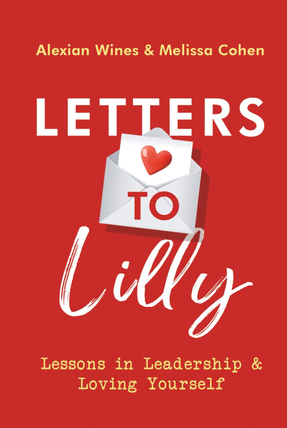 Letters to Lilly: Lessons in Leadership & Loving Yourself
