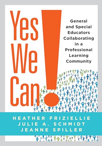 Yes We Can! General and Special Educators Collaborating in a Professional Learning Community (Create a uniform education system and effectively react when students aren't learning)