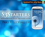  S3 Starters Part 1: Your Essential Guide For Your Galaxy S3 (Galaxy S3 Guide) (English Edition)