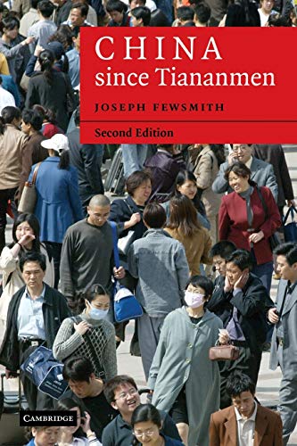 China since Tiananmen: From Deng Xiaoping to Hu Jintao (Cambridge Modern China Series)