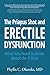 THE PRIAPUS SHOT AND ERECTILE DYSFUNCTION: What You Need to Know About the P-Shot