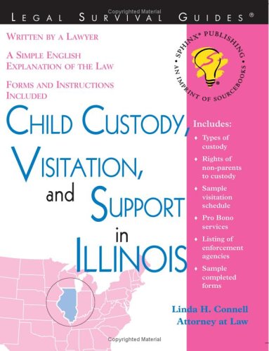 Child Custody, Visitation, And Support In Illinois (Legal Survival Guides) 
