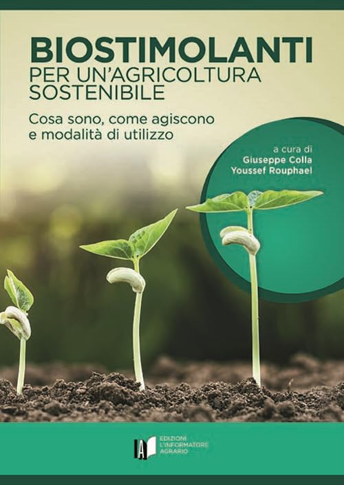 Biostimolanti per un'agricoltura sostenibile. Cosa sono, come agiscono e modalità di utilizzo