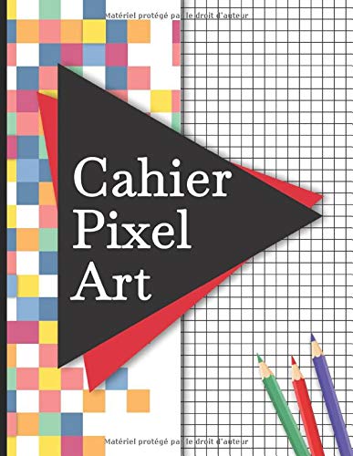 Télécharger Cahier Pixel Art : quadrillé petits carreaux, idéal pour apprendre l'art du pixel (enfant et adult PDF