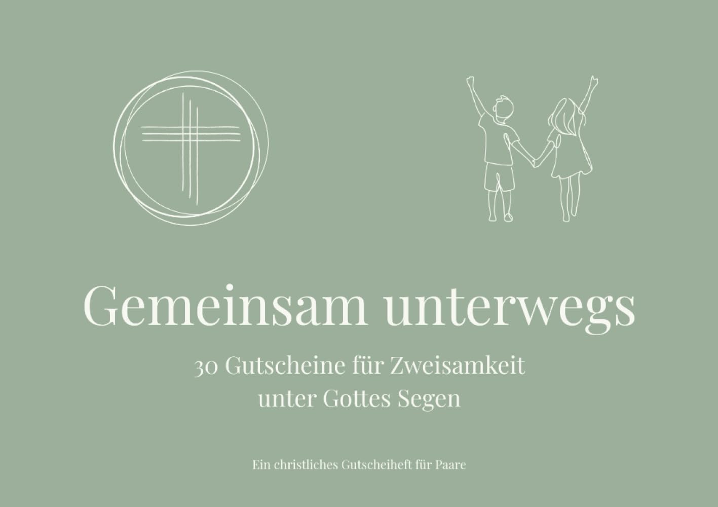 Gemeinsam unterwegs: 30 Gutscheine für Zweisamkeit unter Gottes Segen