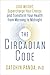 The Circadian Code: Lose Weight, Supercharge Your Energy, and Transform Your Health from Morning to Midnight