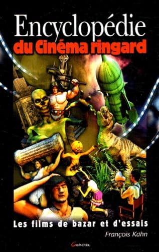 Encyclopédie du cinéma ringard: Le cinéma de bazar et d'essais