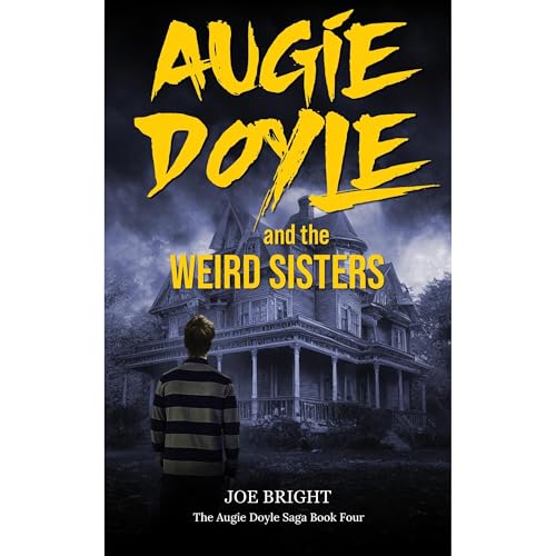 Augie Doyle and the Weird Sisters Audiobook By Joe Bright cover art
