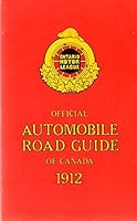 Official Automobile Road Guide of Canada 1912: Authorized by the Ontario Motor L B0043602NC Book Cover