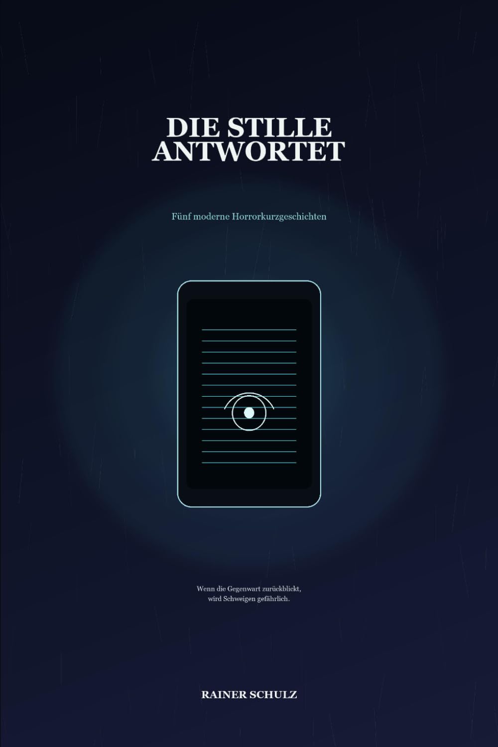 Die Stille antwortet: Fünf moderne Horrorkurzgeschichten