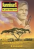  Die glücklichen Löwen: Kommissar X (Kommissar X Edition Earl Warren 12)