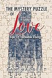 Mystery Puzzle of Love: Life of Valuable Energy