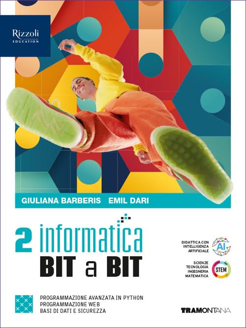 Informatica BIT a BIT. Per il 2° biennio delle Scuole superiori. Con e-book. Con espansione online (Vol. 2)