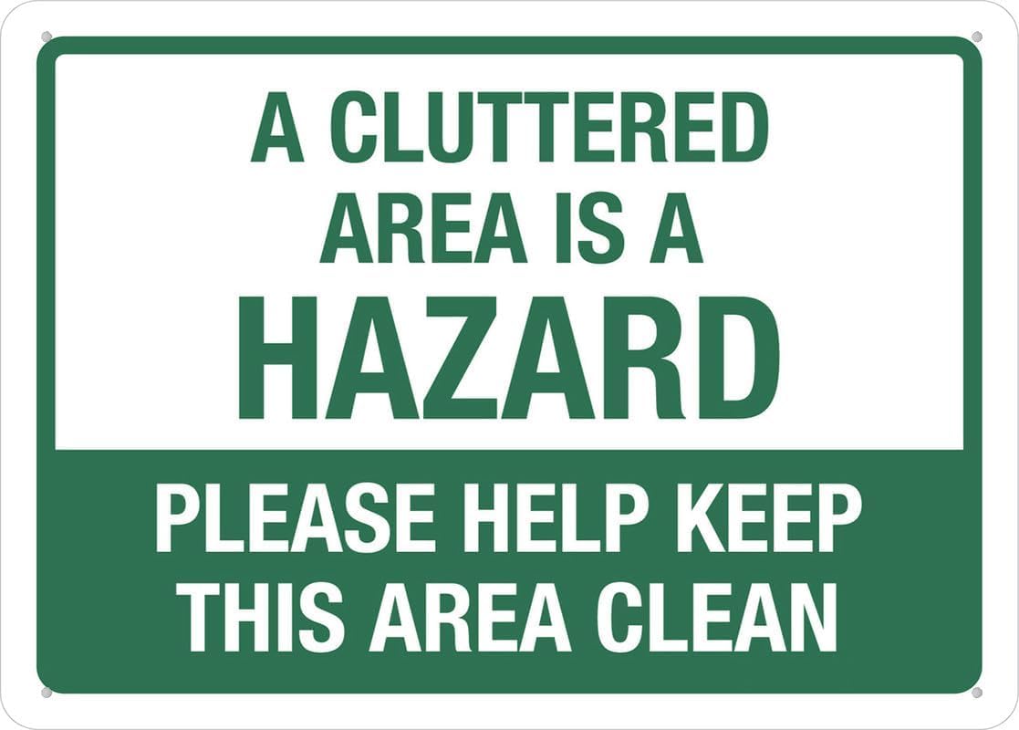 A Cluttered Area is A Hazard Keep Clean Rust Free Aluminum Sign - UV Ink Printed, Pre-Drilled Holes for House Garage - 12x16 Inch​