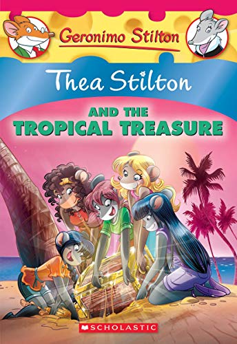 Thea Stilton and the Tropical Treasure: A Geronimo Stilton Adventure (Thea Stilton #22)