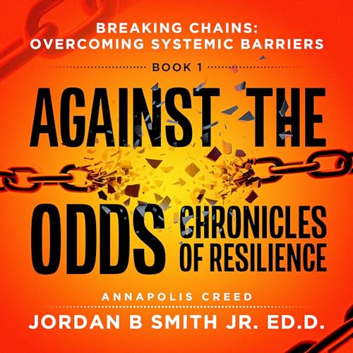 Breaking Chains: Overcoming Systemic Barriers by Jordan Smith Jr EdD episode artwork