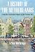 A History of the Netherlands: From the Sixteenth Century to the Present Day