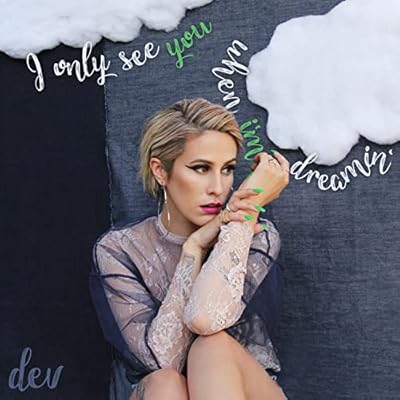 I Only See You When I'm Dreamin'