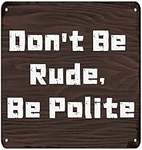 Don't Be Rude, Be Polite Metal Sign - 12 x 12 Inch Funny Tin Sign Retro Wall Decor For Home, Bar, Kitchen, Garage