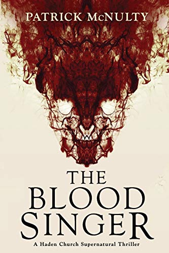 The Blood Singer: A Haden Church Supernatural Thriller (The Monsters & Mayhem Collection)
