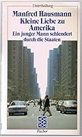 Kleine Liebe zu Amerika: Ein Junger Mann Schlendert Durch Die Staaten 3596280168 Book Cover