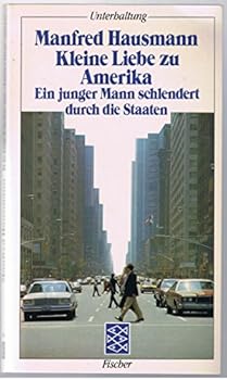 Perfect Paperback Kleine Liebe zu Amerika : ein junger Mann schlendert durch die Staaten (German Edition) [German] Book
