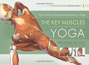 Paperback Key Muscles of Yoga Your Guide to Functional Anatomy in Yoga 3RD EDITION [PB,2009] Book